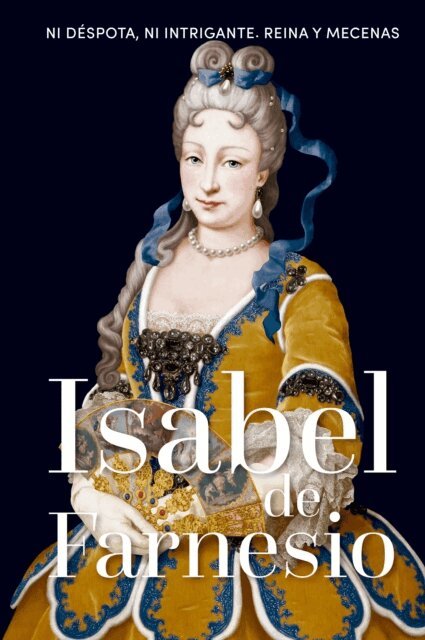 Maria Pilar Queralt del Hierro - Isabel de Farnesio, E-bok