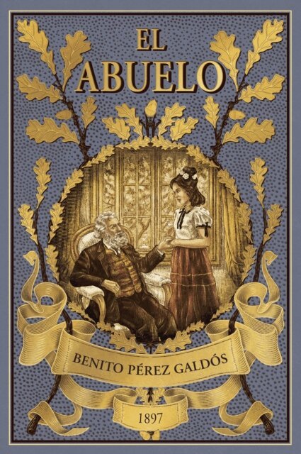Benito Perez Galdos - El abuelo, E-bok