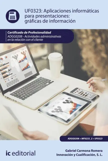 Innovacion y Cualificacion S. L., Gabriel Carmona Romera - Aplicaciones informáticas para presentaciones: gráficas de información. ADGG0208, E-bok. Tillgänglighet: Lägg i varukorg