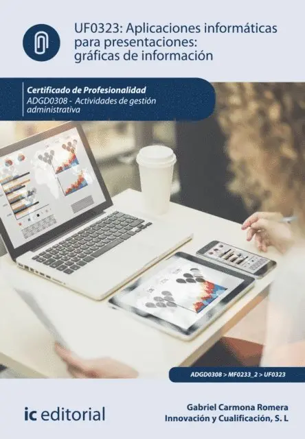 Innovacion y Cualificacion S. L., Gabriel Carmona Romera - Aplicaciones informáticas para presentaciones: gráficas de información. ADGD0308, E-bok. Tillgänglighet: Lägg i varukorg