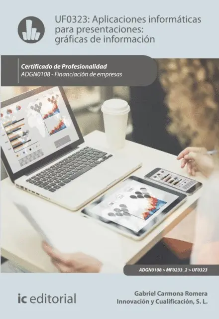 Innovacion y Cualificacion S. L., Gabriel Carmona Romera - Aplicaciones informáticas para presentaciones: gráficas de información. ADGN0108, E-bok. Tillgänglighet: Lägg i varukorg