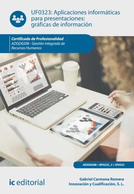 Innovacion y Cualificacion S. L., Gabriel Carmona Romera - Aplicaciones informáticas para presentaciones: gráficas de información. ADGD0208, E-bok. Tillgänglighet: Lägg i varukorg