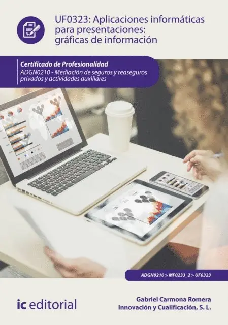 Innovacion y Cualificacion S. L., Gabriel Carmona Romera - Aplicaciones informáticas para presentaciones: gráficas de información. ADGN0210, E-bok. Tillgänglighet: Lägg i varukorg