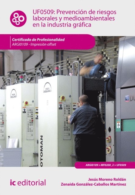 Alvaro Torres Rojas, Zenaida Gonzalez-Caballos Martinez, Jesus Moreno Roldan - Prevención de riesgos laborales y medioambientales en la industria gráfica. ARGI0109, E-bok