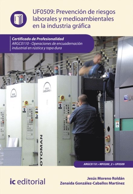 Alvaro Torres Rojas, Zenaida Gonzalez-Caballos Martinez, Jesus Moreno Roldan - Prevención de riesgos laborales y medioambientales en la industria gráfica. ARGC0110, E-bok