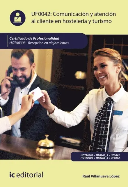 Raul Villanueva Lopez - Comunicación y Atención al Cliente en Hostelería y Turismo. HOTA0308, E-bok. Tillgänglighet: Lägg i varukorg
