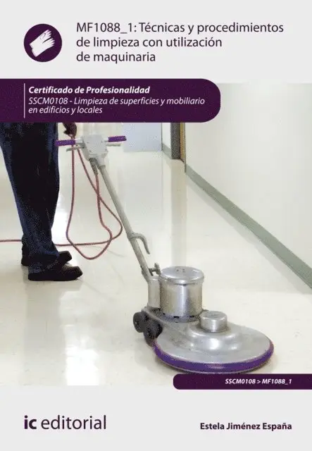 Técnicas y procedimientos de limpieza con utilización de maquinaria. SSCM0108