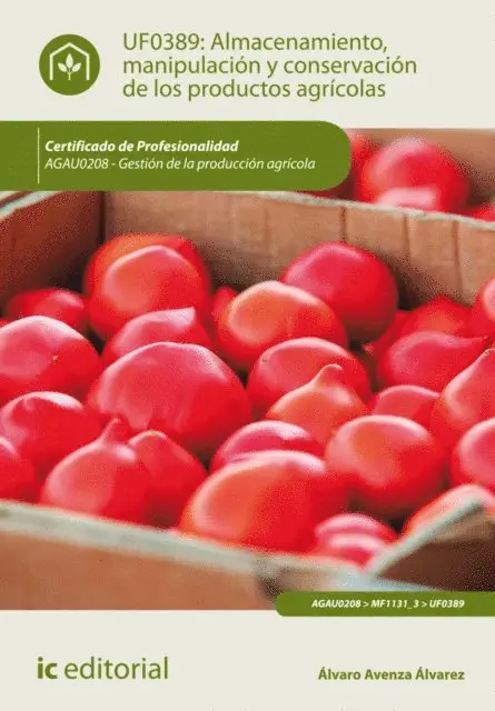 Alvaro Avenza Alvarez - Almacenamiento, manipulación y conservaciones de los productos agrícolas. AGAU0208, E-bok. Tillgänglighet: Lägg i varukorg