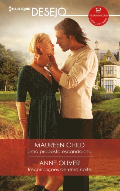 Anne Oliver, Maureen Child - Uma proposta escandalosa - Recordações de uma noite, E-bok