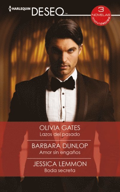 Olivia Gates, Jessica Lemmon, Barbara Dunlop - Lazos del pasado - Amor sin engaños - Boda secreta, E-bok