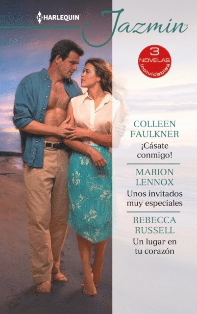 Rebecca Russell, Marion Lennox, Colleen Faulkner - ¡Cásate conmigo! - Unos invitados muy especiales - Un lugar en tu corazón, E-bok
