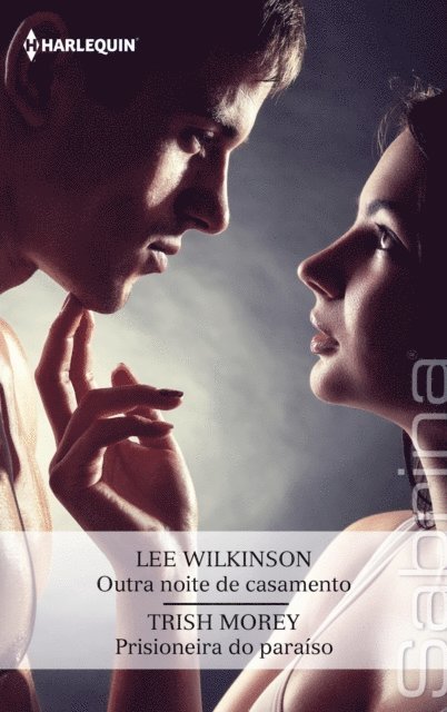 Trish Morey, Lee Wilkinson - Outra noite de casamento - Prisioneira no paraíso, E-bok
