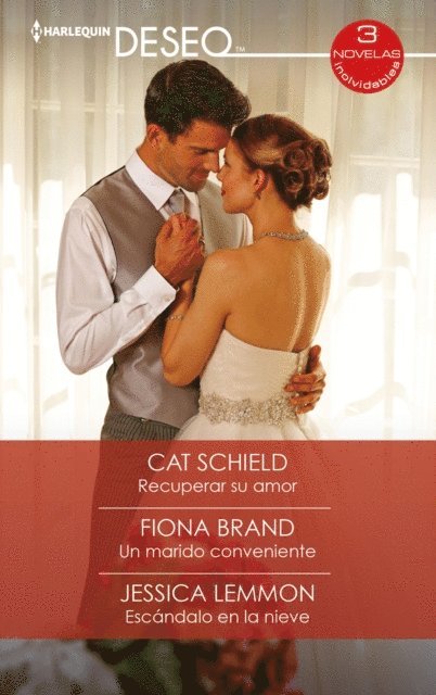 Jessica Lemmon, Fiona Brand, Cat Schield - Recuperar su amor - Un marido conveniente - Escándalo en la nieve, E-bok