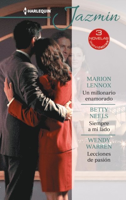 Wendy Warren, Betty Neels, Marion Lennox - Un millonario enamorado - Siempre a mi lado - Lecciones de pasión, E-bok