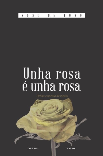 Suso De Toro - Unha rosa e unha rosa, E-bok