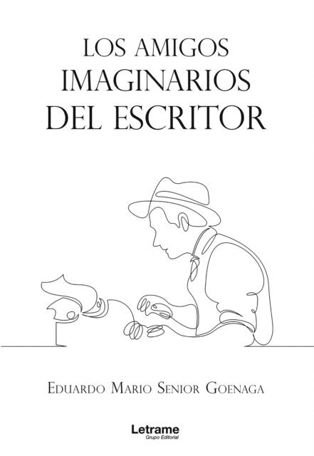 Eduardo Mario Senior Goenaga - Los amigos imaginarios del escritor, E-bok