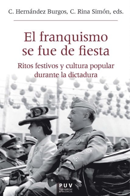 AAVV, Cesar Rina Simon, Claudio Hernandez Burgos - El franquismo se fue de fiesta, E-bok