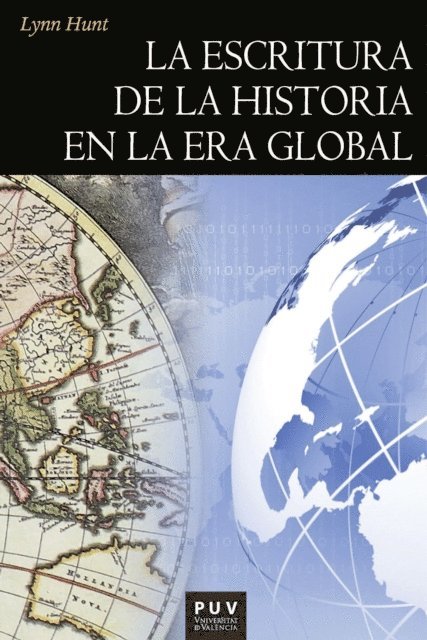 Lynn Hunt - La escritura de la historia en la era global, E-bok