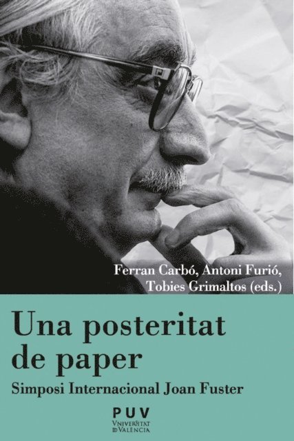 AAVV, Tobies Grimaltos Mascaros, Antoni Furio i Diego, Ferran Carbo Aguilar - Una posteritat de paper, E-bok