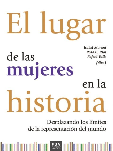 AAVV, Rafael Valls, Rosa E. Rios, Isabel Morant - El lugar de las mujeres en la historia, E-bok