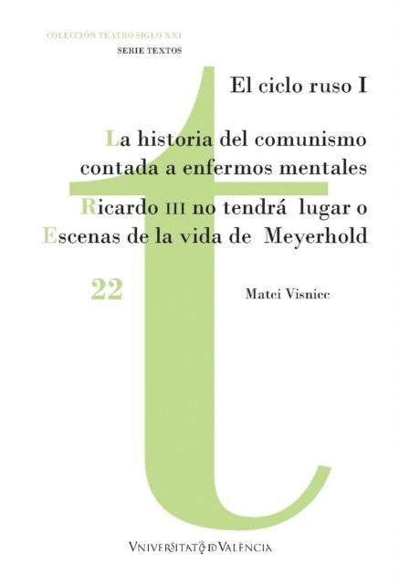 Matei Visniec - La historia del comunismo contada para enfermos mentales / Ricardo III no tendrá lugar o Escenas de la vida de Meyerhold, E-bok