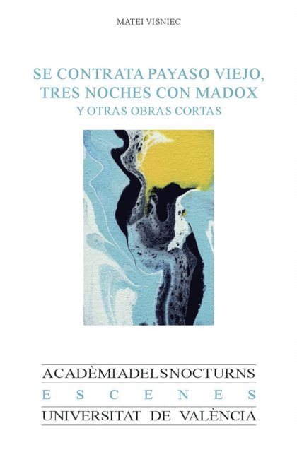 Matei Visniec - Se contrata payaso viejo, Tres noches con Madox y otras obras cortas, E-bok