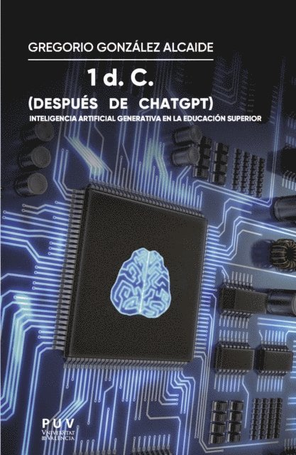 Gregorio Gonzalez Alcaide - 1 d. C. (después de ChatGPT), E-bok