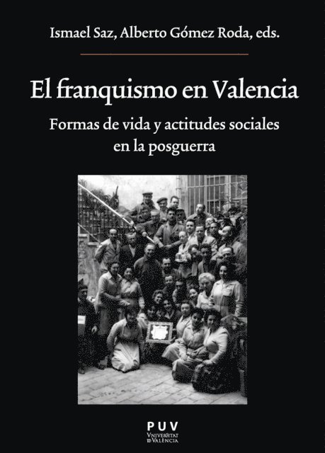 Autores Varios, Alberto Gomez Roda, Ismael Saz - El franquismo en Valencia, E-bok