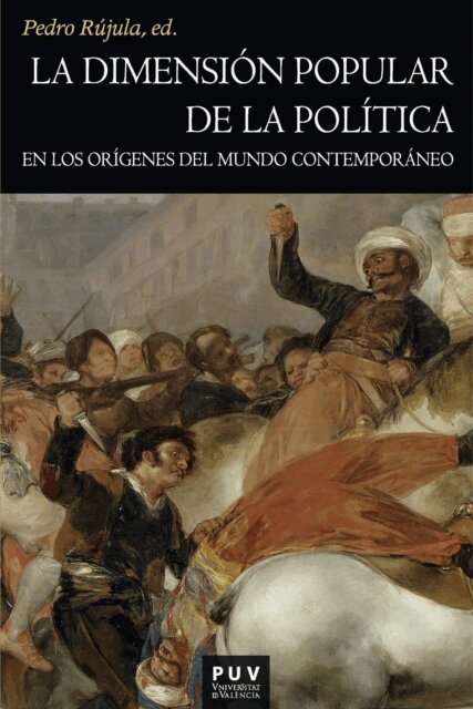AAVV, Pedro Rujula - La dimension popular de la politica en los origenes del mundo contemporaneo, E-bok