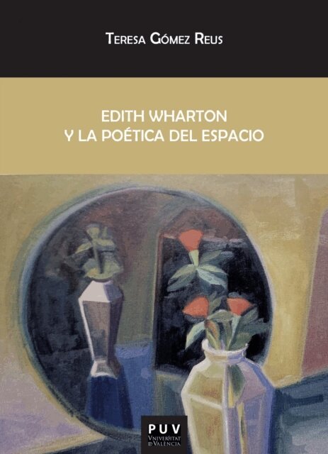 Teresa Gomez Reus - Edith Wharton y la poetica del espacio, E-bok