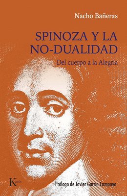 Nacho Bañeras - Spinoza Y La No-Dualidad / Spinoza and Non-Duality: del Cuerpo a la Alegría / From Body to Joy, Häftad