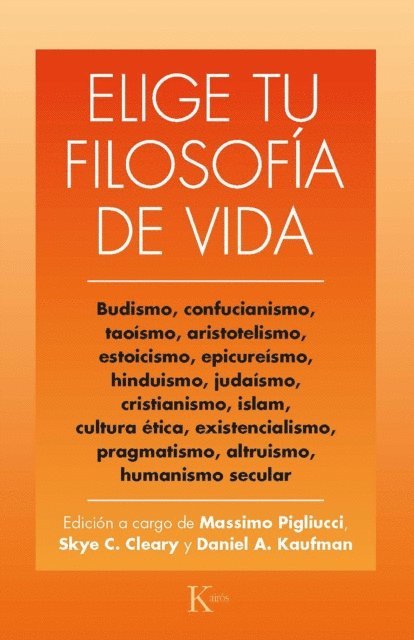 Daniel A. Kaufman, Skye C. Cleary, Massimo Pigliucci - Elige tu filosofía de vida, E-bok