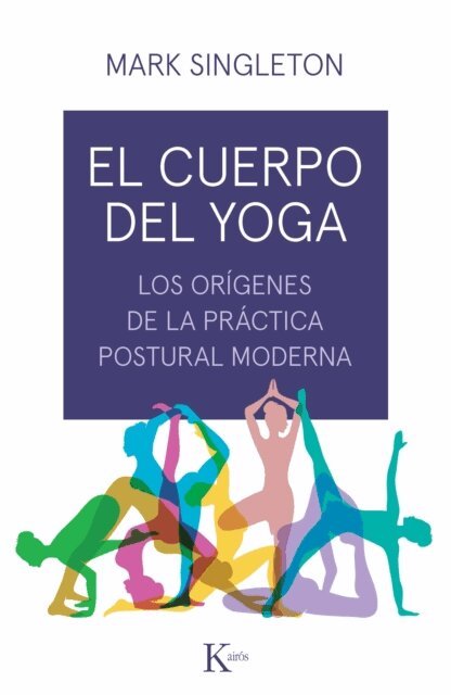 Mark Singleton - El cuerpo del yoga, E-bok