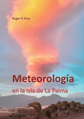 Roger P Frey - Meteorología en la isla de La Palma, Häftad. Tillgänglighet: Lägg i varukorg
