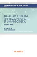 Tecnologÿa y Proceso. Problemas procesales en un mundo digital-Cuadernos digitales. Derecho y Nuevas Tecnologÿas