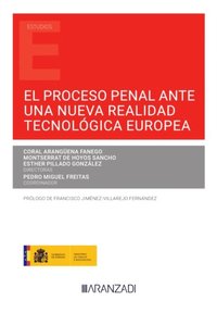 El proceso penal ante una nueva realidad tecnologica europea