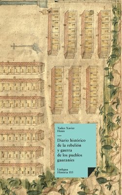 Tadeo Xavier Henis - Diario histórico de la rebelión y guerra de los pueblos guaranís, Inbunden. Tillgänglighet: Lägg i varukorg