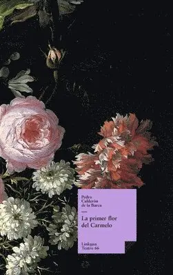 Pedro Calderón de la Barca - primer flor del Carmelo, Inbunden. Tillgänglighet: Lägg i varukorg