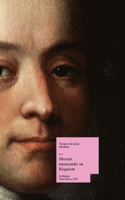 Tristán de Jesús Medina - Mozart ensayando su requiem, Inbunden