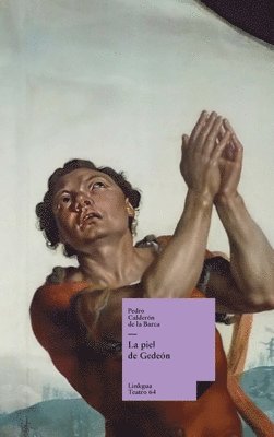Pedro Calderón de la Barca - piel de Gedeón, Inbunden