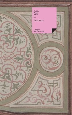 Emilia Pardo Bazán - Interiores, Inbunden
