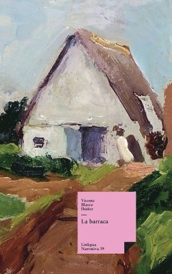 Vicente Blasco Ibáñez - La barraca, Inbunden