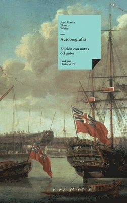 José María Blanco White, Antonio Garnica - Autobiografía, Inbunden