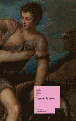 Emilia Pardo Bazán - Cuentos de amor, Inbunden