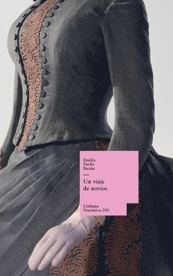 Emilia Pardo Bazán - Un viaje de novios, Inbunden