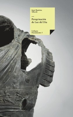 Juan Bautista Alberdi - Peregrinación de Luz del Día, Inbunden