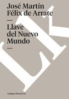 José Martín Félix de Arrate Acosta - Llave del Nuevo Mundo, Häftad