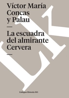 Víctor María Concas - La escuadra del almirante Cervera, Häftad