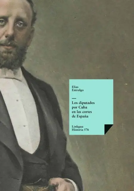 Elias Entralgo - Los diputados por Cuba en las cortes de España, E-bok. Tillgänglighet: Lägg i varukorg