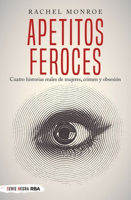 Rachel Monroe - Apetitos feroces, E-bok